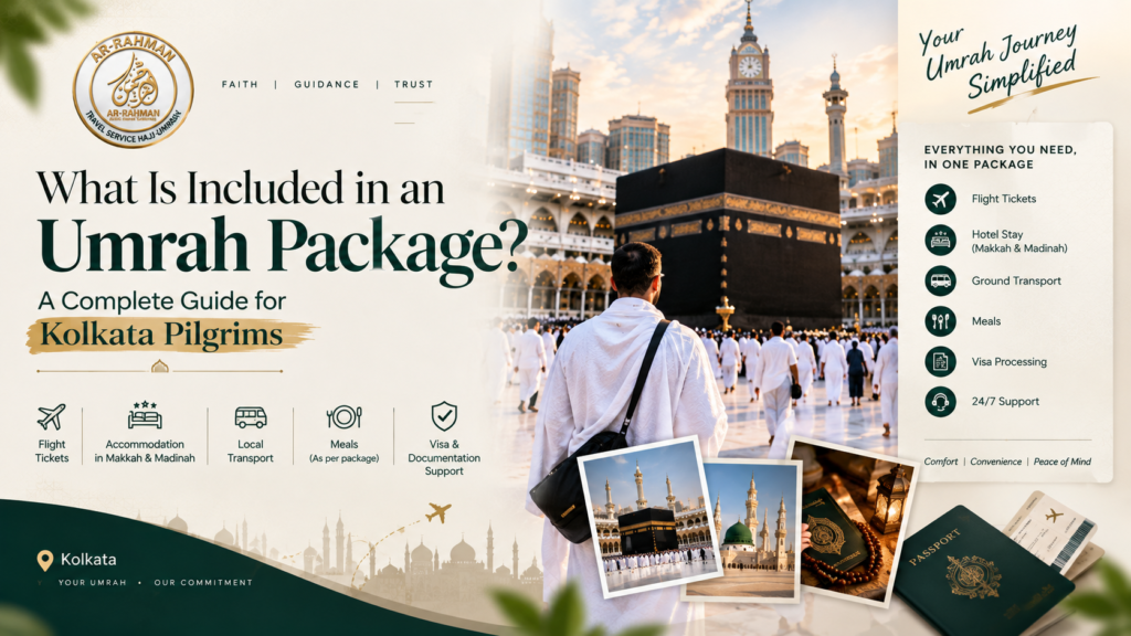 What Is Included in an Umrah Package? A Complete Guide for Kolkata Pilgrims